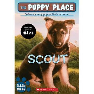 The Puppy Place #7: Scout -- Ellen Miles